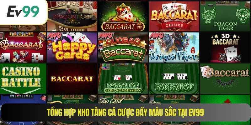 Tổng hợp kho tàng cá cược đầy màu sắc tại EV99
