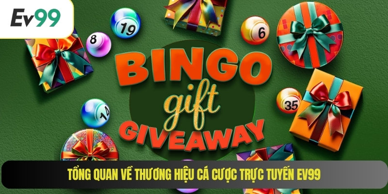 Tổng quan về thương hiệu cá cược trực tuyến EV99