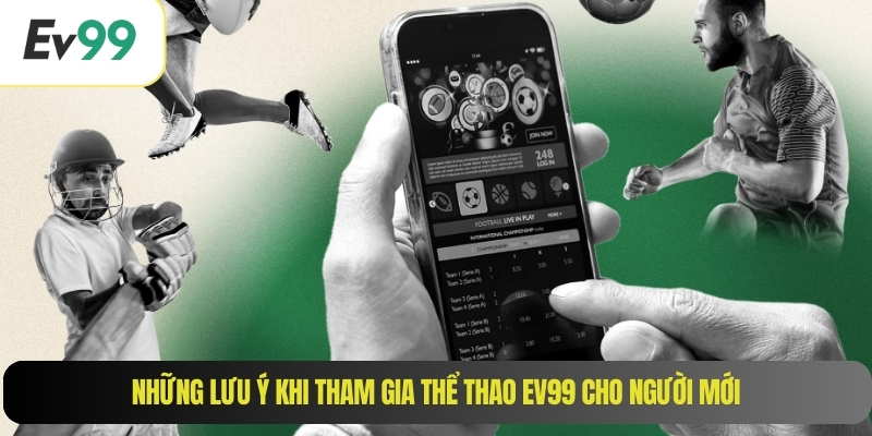 Những lưu ý khi tham gia thể thao EV99 cho người mới